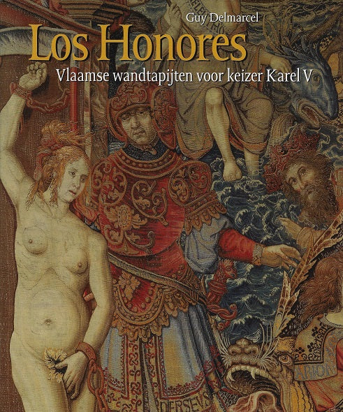 Los honores / Nederlandse editie / Vlaamse wandtapijten voor keizer Karel V