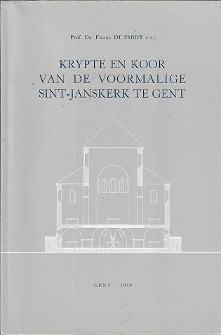 Krypte en Koor van de voormalige Sint-Janskerk te Gent
