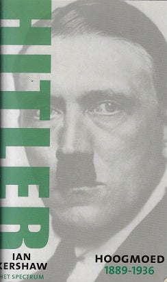 Hitler / Hoogmoed 1889-1936