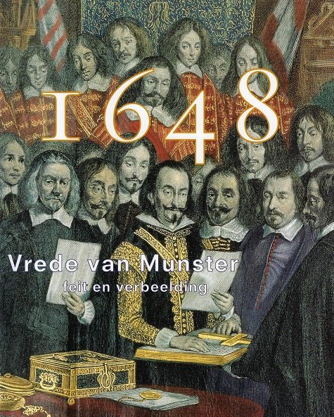 1648 Vrede van Munster / feit en verbeelding