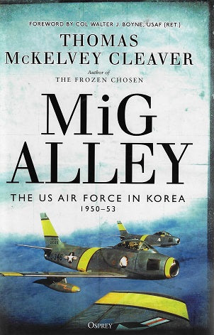 MiG Alley / The US Air Force in Korea, 1950-53