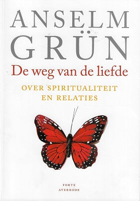 De weg van de liefde / over spiritualiteit en relaties