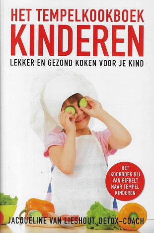 Het Tempelkookboek - kinderen / lekker en gezond koken voor je kind
