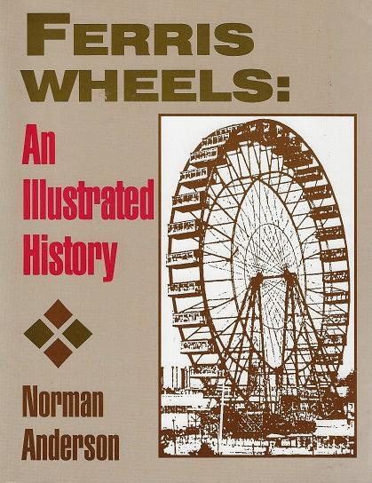 Ferris Wheels / an illustrated history