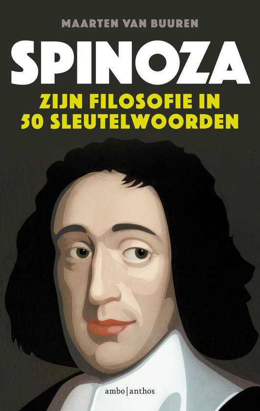 Spinoza / Zijn filosofie in 50 sleutelwoorden