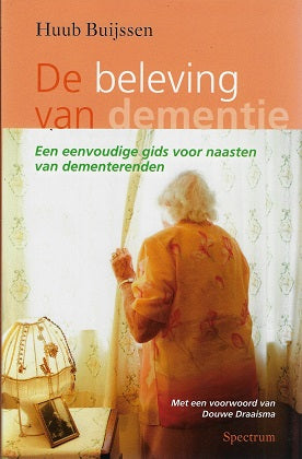 De beleving van dementie / een gids voor naasten van dementerenden