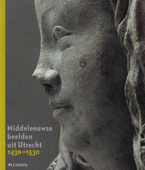 Middeleeuwse beeldhouwkunst uit de Domstad 1430-1528