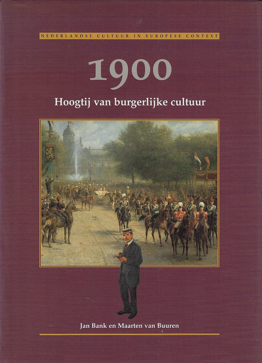 Nederlandse cultuur in Europese context: 1900 / Hoogtij van burgerlijke cultuur
