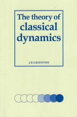 The Theory of Classical Dynamics
