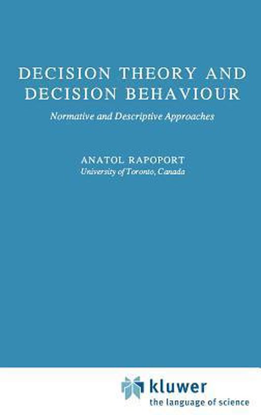 Decision Theory and Decision Behaviour / Normative and Descriptive Approaches