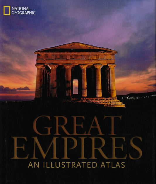 Great Empires / An Illustrated Atlas