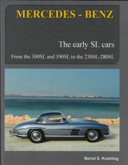 Mercedes-Benz, the Early Mercedes SL Cars / W121, W198, W113