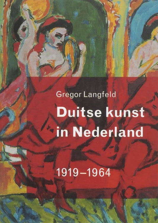 Duitse kunst in Nederland / 1919-1964