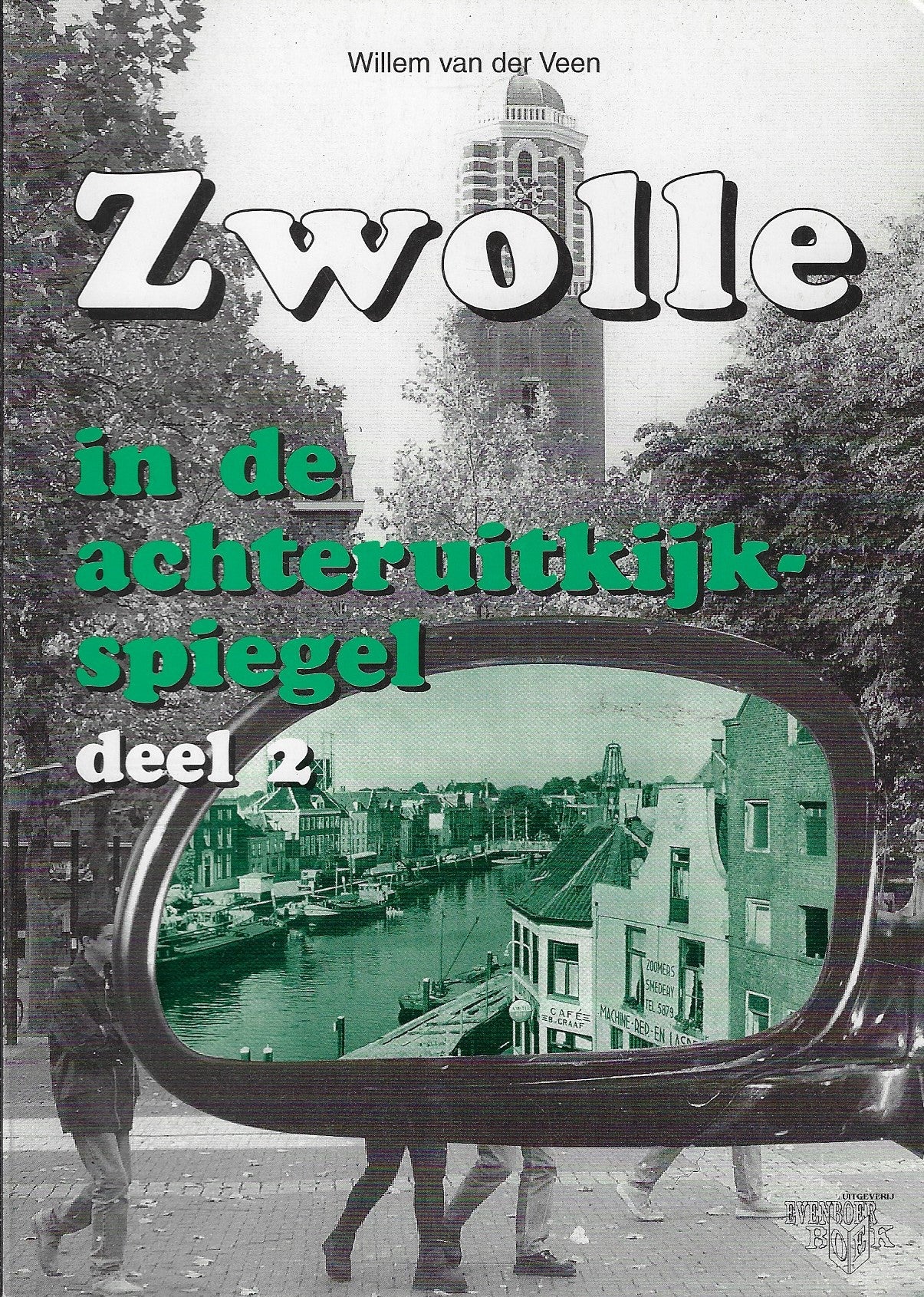 Zwolle in de achteruitkijkspiegel deel 1