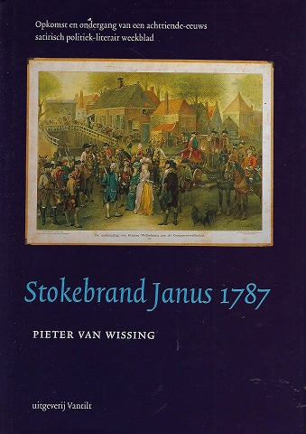Stokebrand Janus 1787 / opkomst en ondergang van een achttiende-eeuws satirisch politiek-literair weekblad