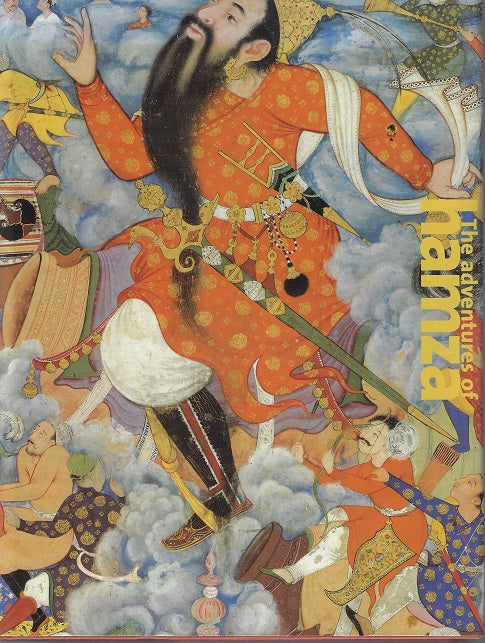 The Adventures of Hamza / Painting and Storytelling in Mughal India