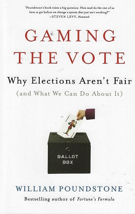 Gaming the Vote / Why Elections Aren't Fair and What We Can Do About It