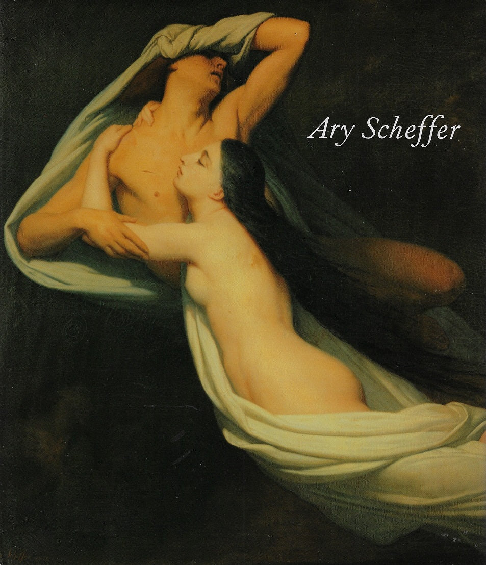 Ary Scheffer 1795-1858 / Gevierd romanticus
