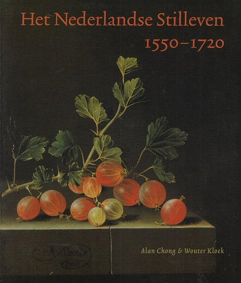 Het nederlandse Stilleven 1550-1720