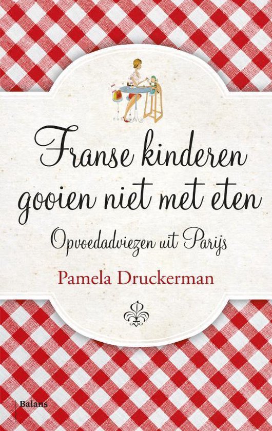 Franse kinderen gooien niet met eten / opvoedadviezen uit Parijs