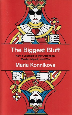 The Biggest Bluff / How I Learned to Pay Attention, Master Myself, and Win