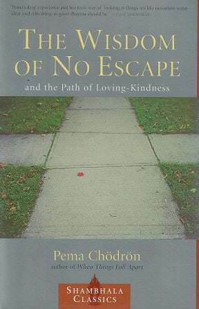 The Wisdom of No Escape / And the Path of Loving-Kindness
