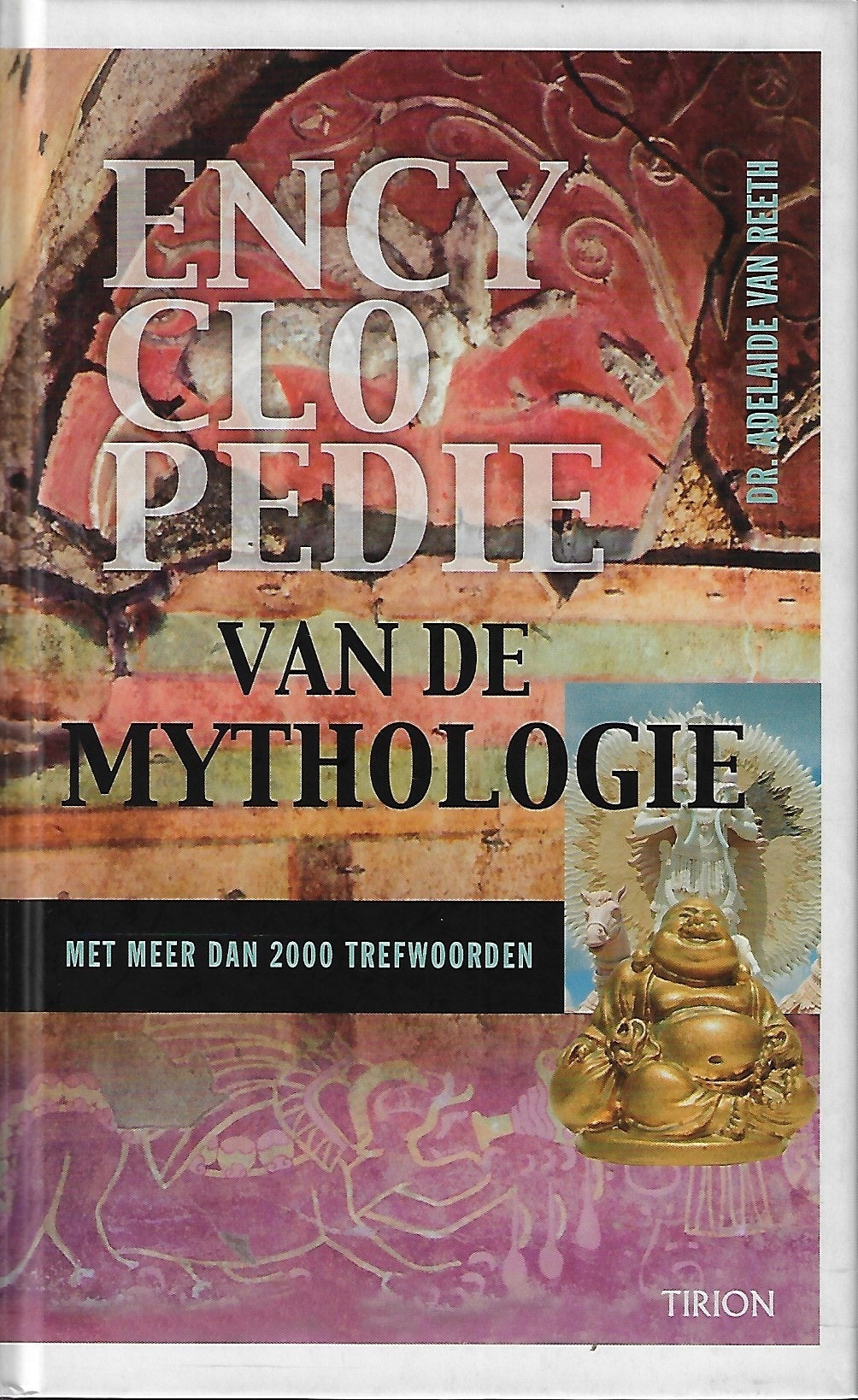 Encyclopedie van de mythologie / metmeer dan 2000 trefwoorden