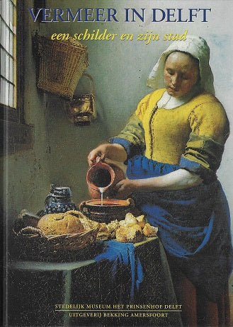 Prinsenhof-reeks Vermeer in Delft / een schilder en zijn stad