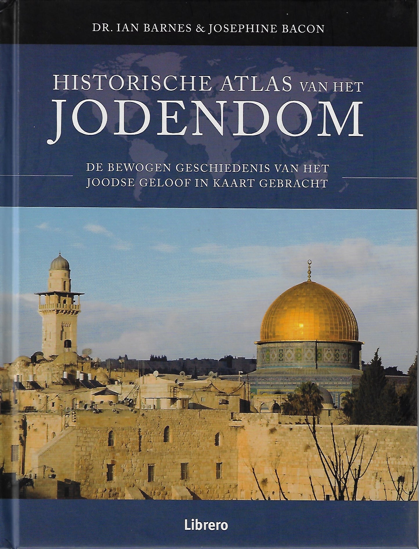 Historische atlas van het Jodendom / De bewogen geschiedenis van het Joodse geloof in kaart gebracht