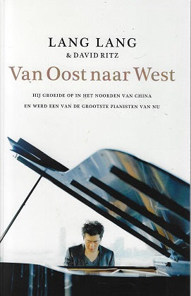 Van oost naar west / het levensverhaal van de beroemdste pianist van deze tijd