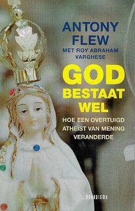 God bestaat wel / hoe een overtuigd atheïst van mening veranderde