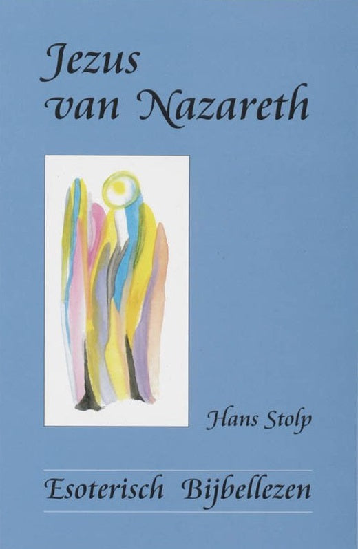 Jezus van Nazareth / esoterisch bijbellezen