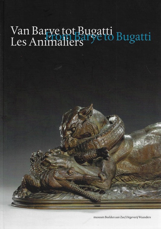 Van Barye tot Bugatti / Les Animaliers