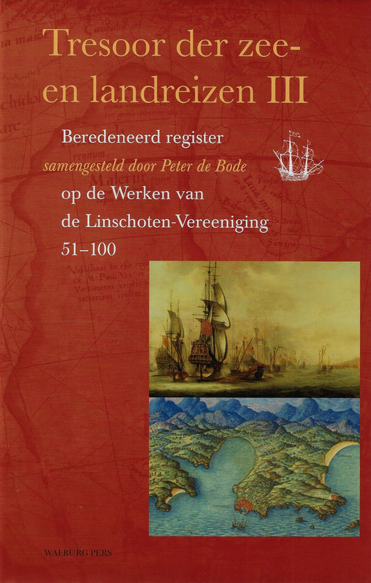 Tresoor der Land- en Zeereizen III / beredeneerd register op de Werken der Linschoten-Vereeniging 51-100