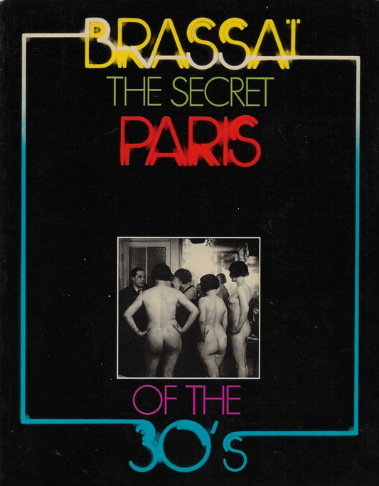 The Secret Paris of the 30s / Brassai
