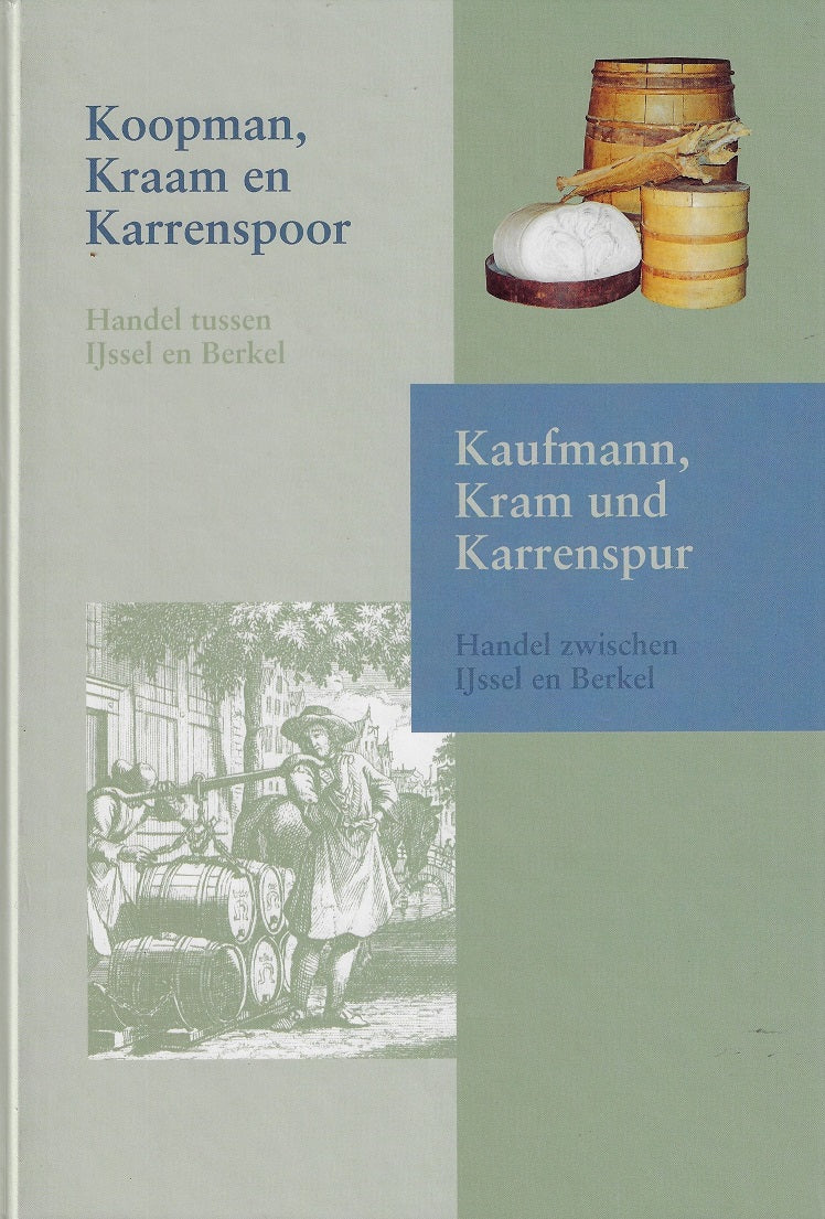 Koopman, Kraam en Karrenspoor / Handel tussen IJssel en Berkel
