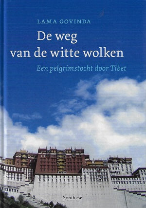 De weg van de witte wolken / een pelgrimstocht door Tibet