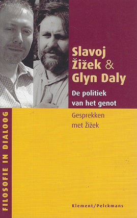 Filosofie in dialoog De politiek van het genot / gesprekken met Zizek