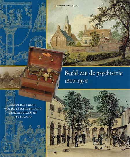 Beeld van de psychiatrie 1800-1970