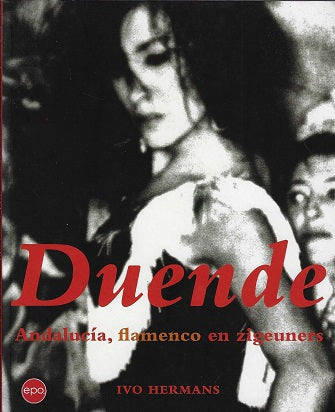 Duende / Andalucia, flamencoen zigeuners