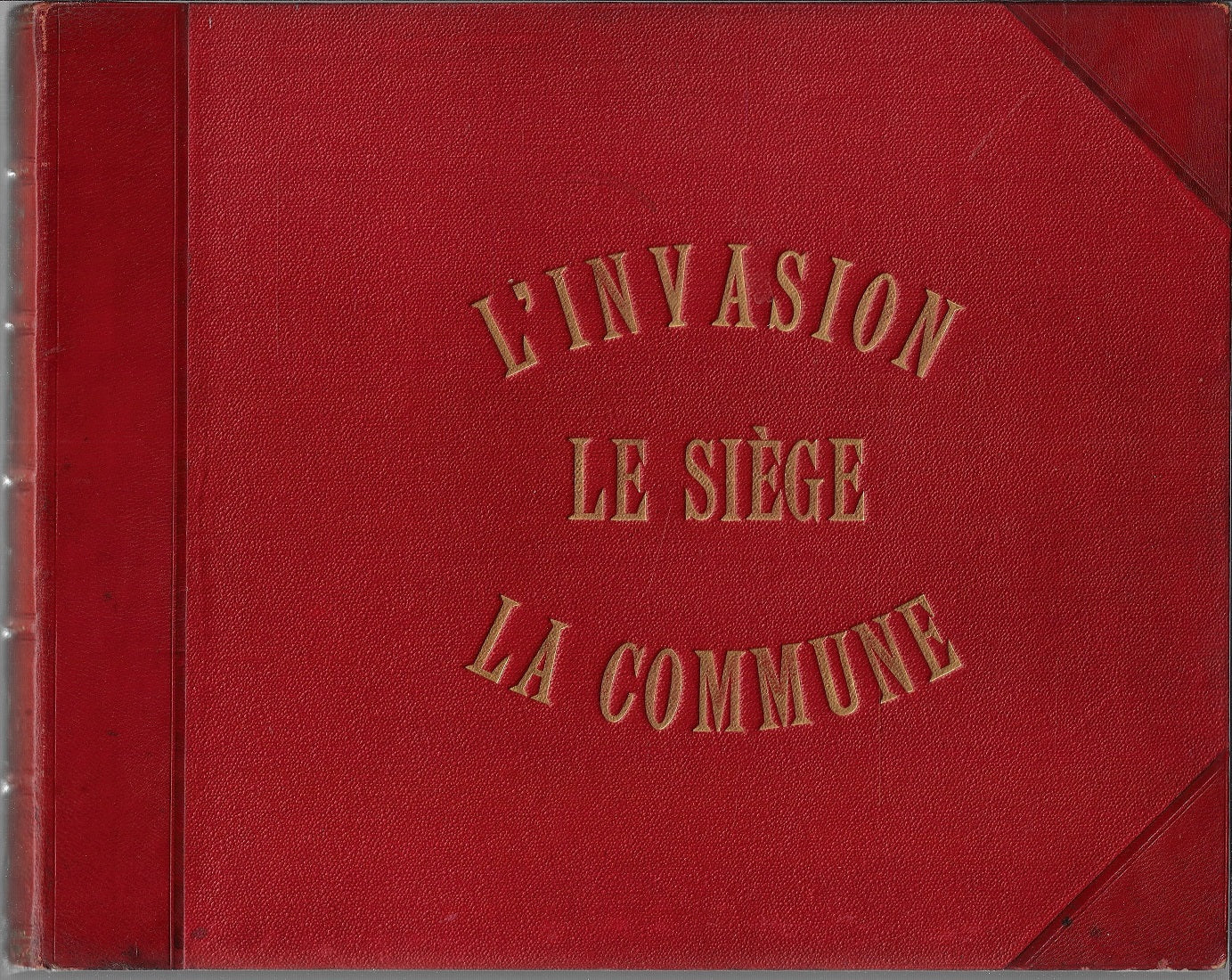 L'invasion - Le Siège 1870 - La Commune 1871