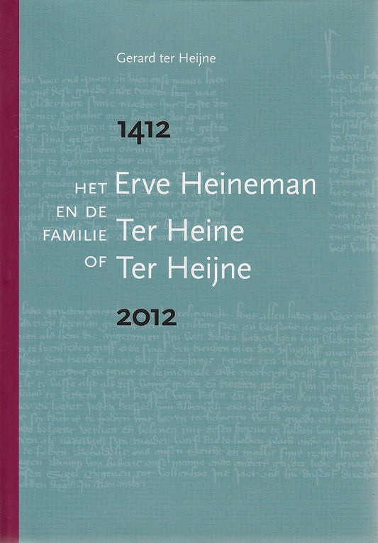 Het Erve Heineman en de familie Ter Heine of Ter Heijne