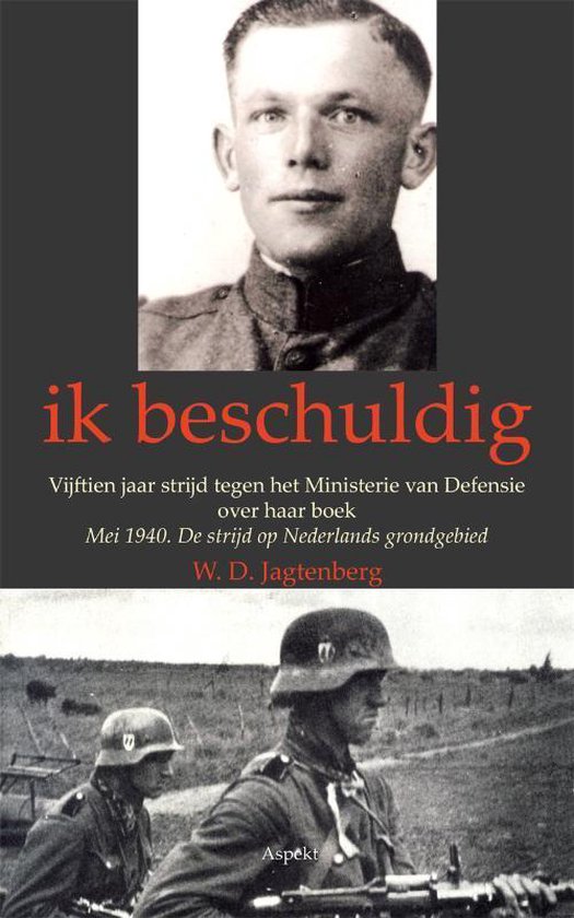 Ik beschuldig / vijftien jaar tegen het Ministerie van Defensie over haar boek Mei 1940 De strijd op Nederland grondgebied
