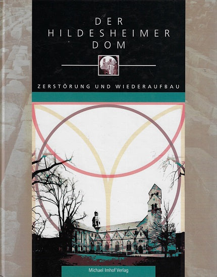 Der Hildesheimer Dom / Zerstorung und Wiederaufbau