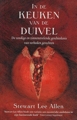 In de keuken van de duivel / de zondige en zinnenstrelende geschiedenis van verboden gerechten