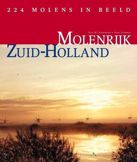 Molenrijk Zuid-Holland / 224 molens in beeld