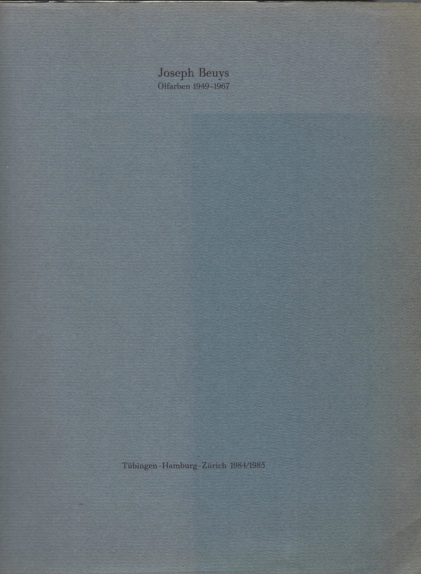 Joseph Beuys - Ölfarben 1949-1967