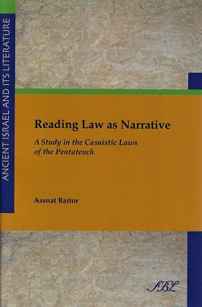 Reading Law As Narrative / A Study in the Casuistic Laws of the Pentateuch