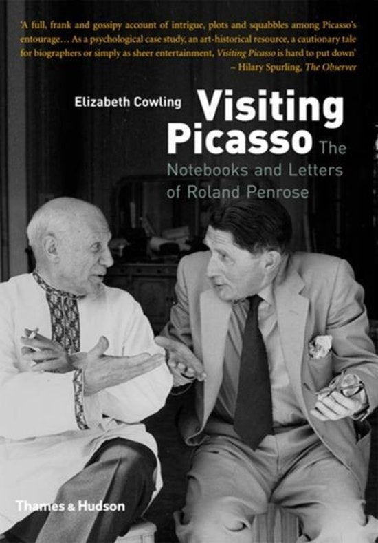 Visiting Picasso / The Notebooks and Letters of Roland Penrose