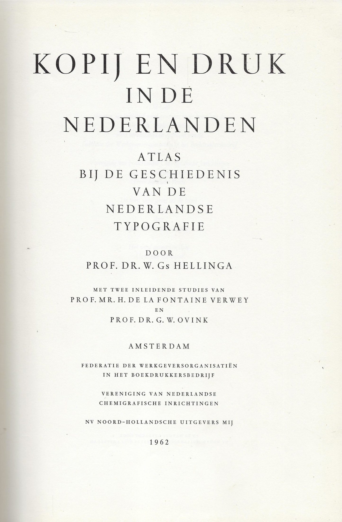Kopij en druk in de Nederlanden; atlas bij de geschiedenis van de Nederlandse typografie.